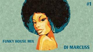 Funky House Mix #1 - DJ Marcuss