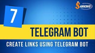 #7 Telegram Bot | How To Create Links Using Sankmo Telegram Bot