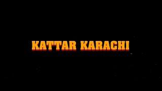 KATTAR KARACHI - Official Trailer