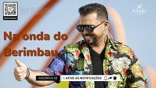 Na onda do Berimbau - Xand Avião (Música Nova) | ZB Músicas