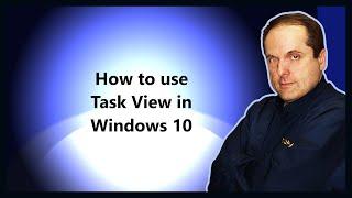 How to use Task View in Windows 10