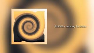 FREE DL: SUDOS - Journey To Ixtlan