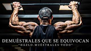 DEMUÉSTRALES QUE SE EQUIVOCAN - La Mejor Motivación Para Estar Motivado en el Gimnasio