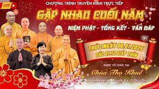 [] TRỰC TIẾP CHƯƠNG TRÌNH CỘNG TU GẶP NHAU CUỐI NĂM CHÙA THỌ KHUÊ SÁNG NGÀY 06.01.2025