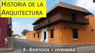 32 Arquitectura colonial en Venezuela, 3ra parte. Viviendas y edificios civiles. Historia de la arq