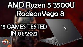 Ryzen 5 3500U \ Radeon Vega 8 Graphics \ 18 GAMES TESTED in 06/2021