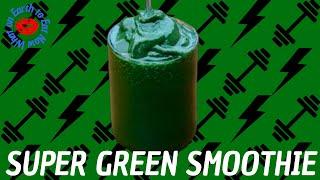 Super Green Smoothie  | What On Earth to Eat Now ®️