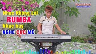 Liên Khúc Nhạc Không Lời Rumba - Organ Anh Quân Đánh Đàn Trực Tiếp Nghe Cực Mê