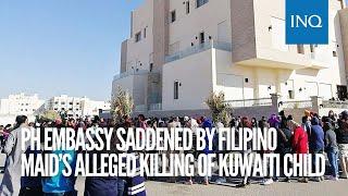 PH embassy saddened by Filipino maid’s alleged killing of Kuwaiti child