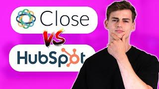 Close vs HubSpot - Decoding the Optimal CRM Solution for Your Business!