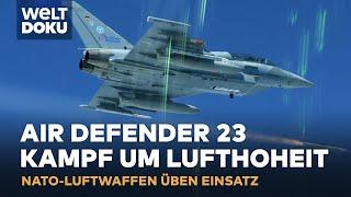 AIR DEFENDER 23: Luftmacht – Kampfbereit über Europa | WELT Doku