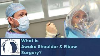 What is awake shoulder & elbow surgery?