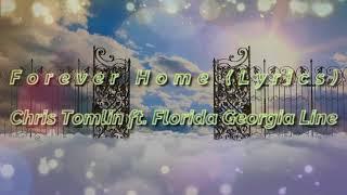 Chris Tomlin - Forever Home Lyrics ft Florida Georgia Line