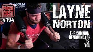 Layne Norton - 공통분모는 당신입니다 | 마크 벨의 파워캐스트 #194