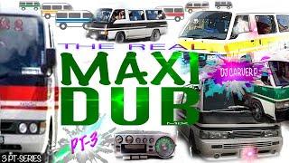 The Real Maxi DUB Mix Pt 3 - DJ Carver P