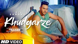 Song Teaser ► Khudgarze | Dil Sandhu | Navi Ferozepurwala | Releasing 17 July 2021