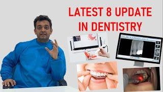 Latest 8 Update In Dentistry  - Explained by Dr Rohan Virani