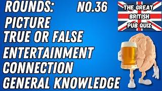 Great British Pub Quiz: Picture, True or False, Entertainment, Connection & General Knowledge #36