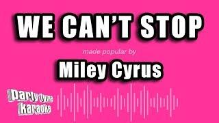 Miley Cyrus - We Can't Stop (Karaoke Version)