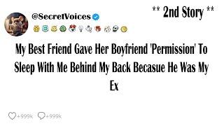 My Best Friend Gave Her Boyfriend 'Permission' To Sleep With Me Behind My Back Becasue He Was My Ex