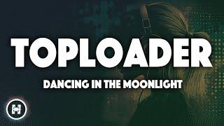 Toploader - Dancing in the Moonlight (Lyrics)