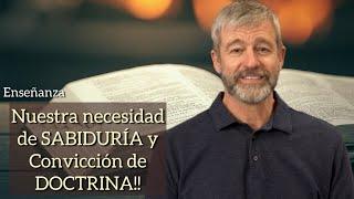 Paul Washer/ NUESTRA NECESIDAD DE SABIDURÍA Y CONVICCIÓN DE DOCTRINA!!(ESPAÑOL)