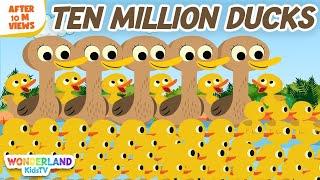 10 Million Ducks - Baby Songs - Nursery Rhymes & Kids Songs | #nurseryrhymes #wonderland