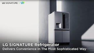 [LG SIGNATURE Refrigerator] Modern-Living Conveniences Combined with Timeless Design Sensibilities.