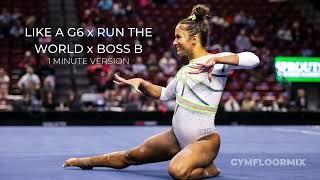 Like A G6 x Run The World x Boss B Mashup (1 Minute Version) - Gymnastics Floor Music