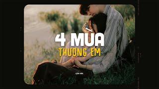 4 Mùa Thương Em (Orinn Lofi) - Lập Nguyên x Night T | Thương em khi mùa thu thương em sang mùa hạ