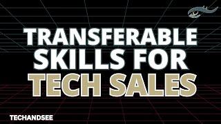 Transferable Skills For Tech Sales