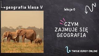 Geografia klasa 5 [Lekcja 0 - Czym zajmuje się geografia]