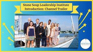 Stone Soup Leadership Institute Introduction: Channel Trailer