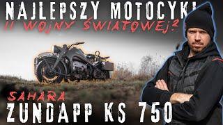 Najlepszy motocykl II wojny światowej: Zundapp KS 750 Sahara. Konkurent BMW R 75 oraz Harleya WLA