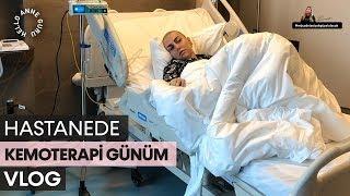 Hastanede Kemoterapi Günüm | Vlog