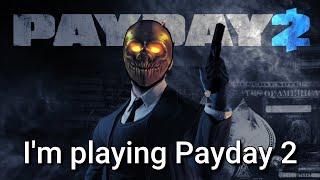 Playing Payday 2 (for the first time)