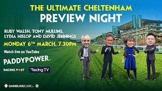 THE ULTIMATE CHELTENHAM PREVIEW NIGHT - Ruby Walsh, Tony Mullins, Lydia Hislop & David Jennings