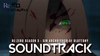 『 Sin Archbishop of Gluttony 』 | Re Zero Season 3 Episode 4 OST Cover