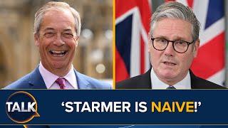 Farage Has Put “FEAR Of God” Into Labour | Starmer “Politically Naive” To Address Reform Pledges