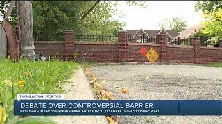 Debate over controversial barrier in Grosse Pointe Park