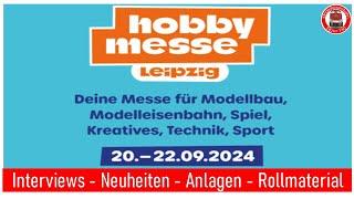 Hobby Messe Leipzig 2024 - Interviews - Neuheiten - Anlagen - Rollmaterial