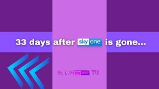 33 days after Sky One is gone... (RIP SKY ONE TV)