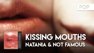 Natania & Not Famous - Kissing Mouths (Official Lyric Video)