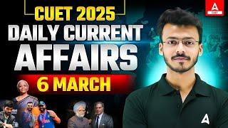 6 March Daily Current Affairs for CUET 2025 | Important GK | Current Affairs Daily