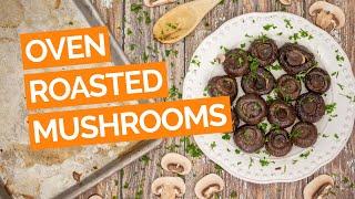 Easy Oven Roasted Mushrooms