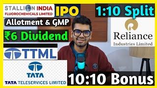 TTML Share Bonus • Stallion IPO • Reliance Industries • Stocks Declared High Dividend, Bonus & Split