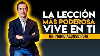 LA LECCION MAS PODEROSA DE MI VIDA Motivación por Mario Alonso Puig