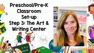 Preschool & Pre-K Classroom Set-up: The Art & Writing Center