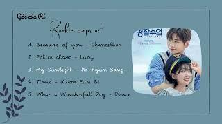 Rookie Cops  OST playlist | 너와나의경찰수업《 Cảnh sát tân binh 》