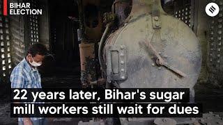 Bihar Elections: 22 years later, Bihar's sugar mill workers still wait for dues